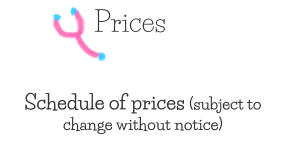 Prices Schedule of prices (subject to change without notice)
