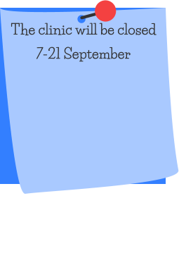 The clinic will be closed 7-21 September